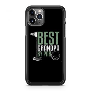 Best Grandpa By Par Golf iPhone 11 Case iPhone 11 Pro Case iPhone 11 Pro Max Case