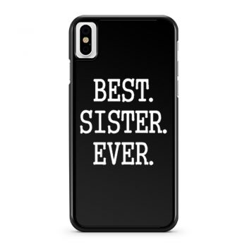 Best Sister Ever iPhone X Case iPhone XS Case iPhone XR Case iPhone XS Max Case