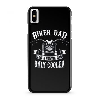 Biker Dad Like A Normal Dad Only Cooler Motorcycle iPhone X Case iPhone XS Case iPhone XR Case iPhone XS Max Case