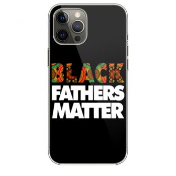 Black Fathers Matter iPhone 12 Case iPhone 12 Pro Case iPhone 12 Mini iPhone 12 Pro Max Case