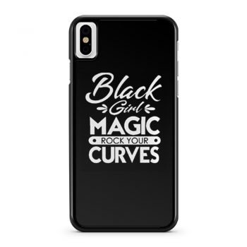 Black Girl Magic Rock Your Curves iPhone X Case iPhone XS Case iPhone XR Case iPhone XS Max Case
