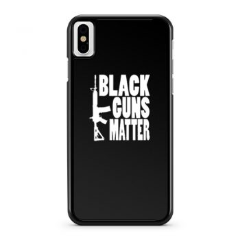 Black Guns Matter iPhone X Case iPhone XS Case iPhone XR Case iPhone XS Max Case