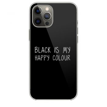 Black Is My Happy Colour iPhone 12 Case iPhone 12 Pro Case iPhone 12 Mini iPhone 12 Pro Max Case