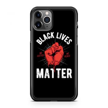Black Lives Matter No Justice No Peace iPhone 11 Case iPhone 11 Pro Case iPhone 11 Pro Max Case