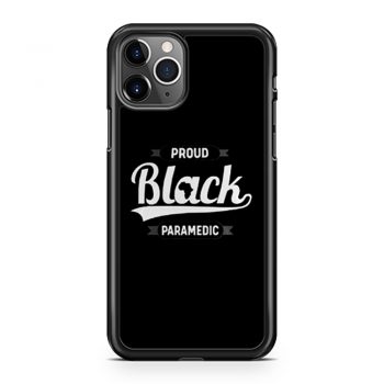 Black Pride Melanin Proud Black Paramedic iPhone 11 Case iPhone 11 Pro Case iPhone 11 Pro Max Case