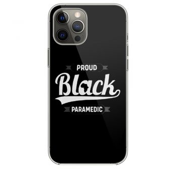 Black Pride Melanin Proud Black Paramedic iPhone 12 Case iPhone 12 Pro Case iPhone 12 Mini iPhone 12 Pro Max Case