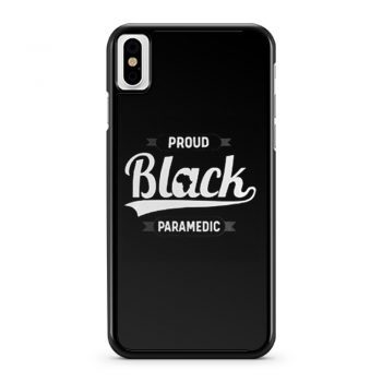 Black Pride Melanin Proud Black Paramedic iPhone X Case iPhone XS Case iPhone XR Case iPhone XS Max Case