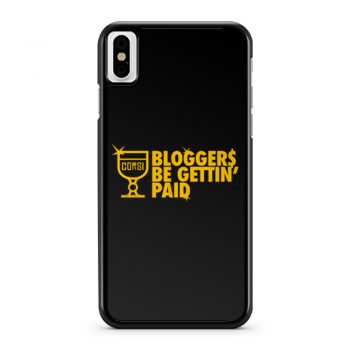Bloggers Be Gettin Paid iPhone X Case iPhone XS Case iPhone XR Case iPhone XS Max Case