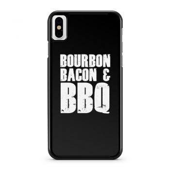 Bourbon Bacon And BBQ iPhone X Case iPhone XS Case iPhone XR Case iPhone XS Max Case