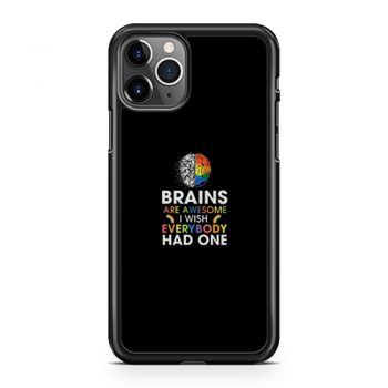 Brains Are Awesome I Wish Everybody Had One iPhone 11 Case iPhone 11 Pro Case iPhone 11 Pro Max Case