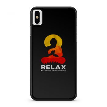 Buddha Nothing Is Under Control Relax iPhone X Case iPhone XS Case iPhone XR Case iPhone XS Max Case