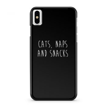 Cats Naps And Snacks iPhone X Case iPhone XS Case iPhone XR Case iPhone XS Max Case