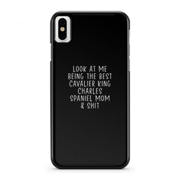 Cavalier King Charles Spaniel Mom iPhone X Case iPhone XS Case iPhone XR Case iPhone XS Max Case