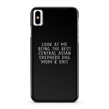 Central Asian Shepherd Dog Mom iPhone X Case iPhone XS Case iPhone XR Case iPhone XS Max Case