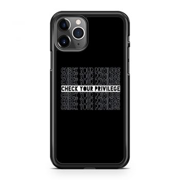 Check Your Privilege iPhone 11 Case iPhone 11 Pro Case iPhone 11 Pro Max Case