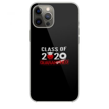 Class of 2020 QUARANTINED iPhone 12 Case iPhone 12 Pro Case iPhone 12 Mini iPhone 12 Pro Max Case