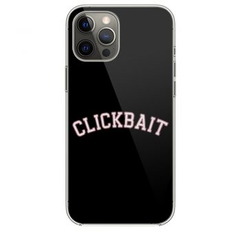 Clickbait iPhone 12 Case iPhone 12 Pro Case iPhone 12 Mini iPhone 12 Pro Max Case