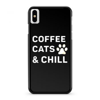 Coffee Cats And Chill iPhone X Case iPhone XS Case iPhone XR Case iPhone XS Max Case