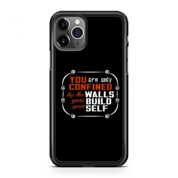 Coffee Quote You are only Confined by the walls you build your self iPhone 11 Case iPhone 11 Pro Case iPhone 11 Pro Max Case