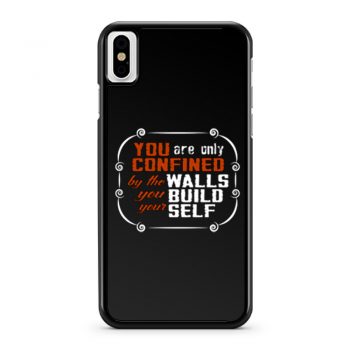Coffee Quote You are only Confined by the walls you build your self iPhone X Case iPhone XS Case iPhone XR Case iPhone XS Max Case