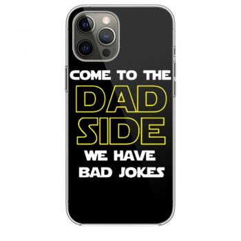 Come To The Dad Side We Have Bad Jokes Fathers Day iPhone 12 Case iPhone 12 Pro Case iPhone 12 Mini iPhone 12 Pro Max Case