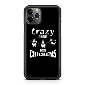 Crazy about My Chickens Chicken Lovers iPhone 11 Case iPhone 11 Pro Case iPhone 11 Pro Max Case