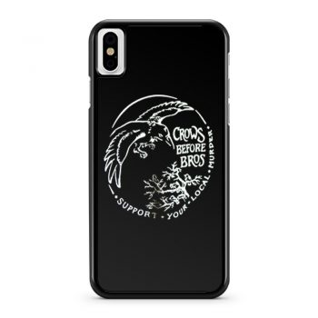 Crows Before Bros iPhone X Case iPhone XS Case iPhone XR Case iPhone XS Max Case