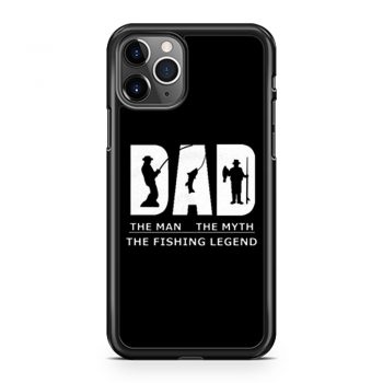 Dad Man Myth Legend Fishing iPhone 11 Case iPhone 11 Pro Case iPhone 11 Pro Max Case