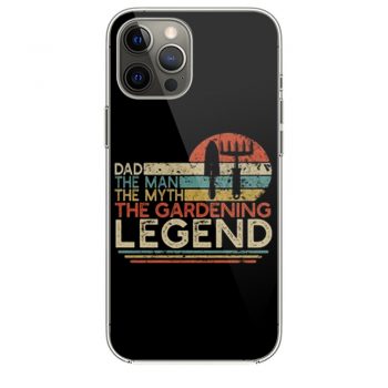 Dad The Man The Myth The Gardening Legend iPhone 12 Case iPhone 12 Pro Case iPhone 12 Mini iPhone 12 Pro Max Case