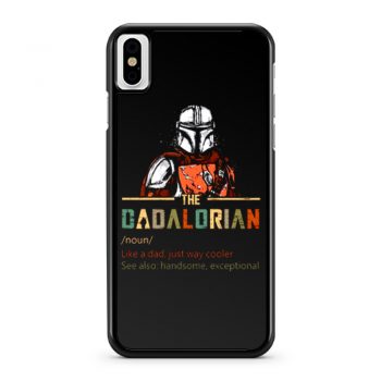 Dadalorian like a Dad just way cooler Star Wars The Mandalorian iPhone X Case iPhone XS Case iPhone XR Case iPhone XS Max Case