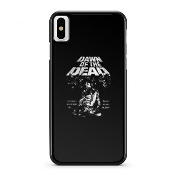 Dawn Of The Dead iPhone X Case iPhone XS Case iPhone XR Case iPhone XS Max Case