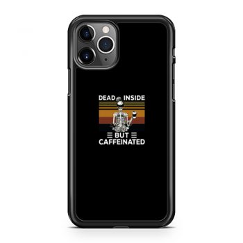 Dead Inside But Caffeine Skull iPhone 11 Case iPhone 11 Pro Case iPhone 11 Pro Max Case