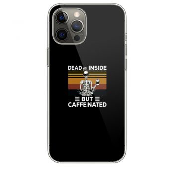 Dead Inside But Caffeine Skull iPhone 12 Case iPhone 12 Pro Case iPhone 12 Mini iPhone 12 Pro Max Case