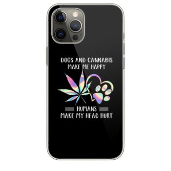 Dogs Cannabis Make Me Happy Humans Make My Head Hurt iPhone 12 Case iPhone 12 Pro Case iPhone 12 Mini iPhone 12 Pro Max Case