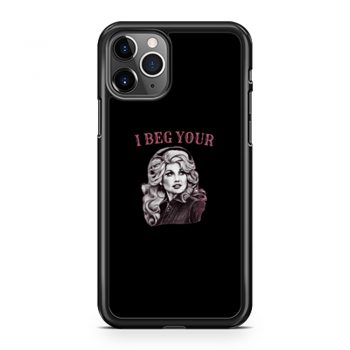 Dolly Vintage I Beg Your Parton iPhone 11 Case iPhone 11 Pro Case iPhone 11 Pro Max Case