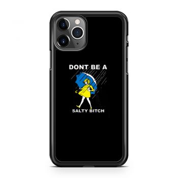 Dont Be A Salty Bitch iPhone 11 Case iPhone 11 Pro Case iPhone 11 Pro Max Case