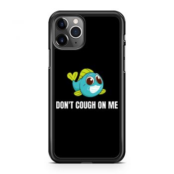 Dont Cough On Me Fishing iPhone 11 Case iPhone 11 Pro Case iPhone 11 Pro Max Case