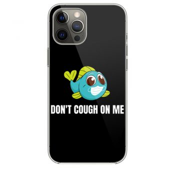 Dont Cough On Me Fishing iPhone 12 Case iPhone 12 Pro Case iPhone 12 Mini iPhone 12 Pro Max Case