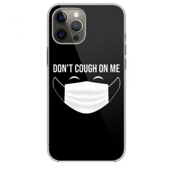 Dont Cough On Me iPhone 12 Case iPhone 12 Pro Case iPhone 12 Mini iPhone 12 Pro Max Case