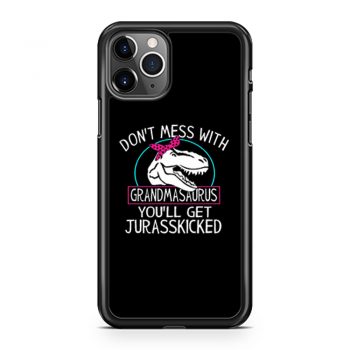 Dont Mess With Grandmasaurus Youll Get Jurasskicked iPhone 11 Case iPhone 11 Pro Case iPhone 11 Pro Max Case