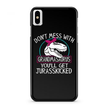 Dont Mess With Grandmasaurus iPhone X Case iPhone XS Case iPhone XR Case iPhone XS Max Case