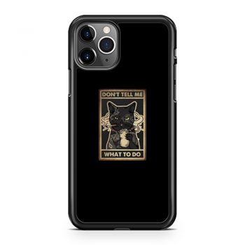 Dont Tell Me What To Do Smokey Cats iPhone 11 Case iPhone 11 Pro Case iPhone 11 Pro Max Case