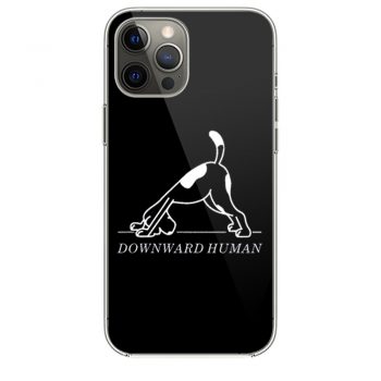 Downward Human Funny Saying Dog Animal iPhone 12 Case iPhone 12 Pro Case iPhone 12 Mini iPhone 12 Pro Max Case