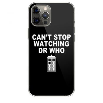 Dr Who cant stop watching novelty iPhone 12 Case iPhone 12 Pro Case iPhone 12 Mini iPhone 12 Pro Max Case