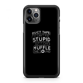 Duct Tape Stupid Muffle iPhone 11 Case iPhone 11 Pro Case iPhone 11 Pro Max Case