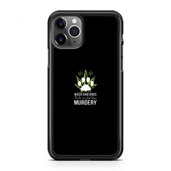 Easily Distracted By Weed And Dogs iPhone 11 Case iPhone 11 Pro Case iPhone 11 Pro Max Case