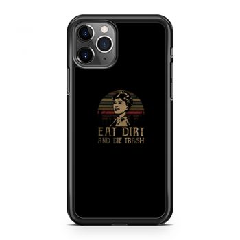Eat Dirt And Die Trash iPhone 11 Case iPhone 11 Pro Case iPhone 11 Pro Max Case