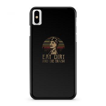 Eat Dirt And Die Trash iPhone X Case iPhone XS Case iPhone XR Case iPhone XS Max Case