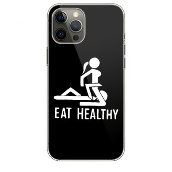 Eat Healthy adults iPhone 12 Case iPhone 12 Pro Case iPhone 12 Mini iPhone 12 Pro Max Case