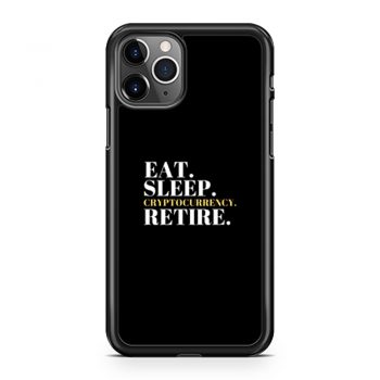 Eat Sleep Cryptocurrency Retire iPhone 11 Case iPhone 11 Pro Case iPhone 11 Pro Max Case
